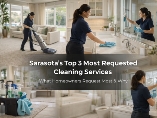 Sarasota’s Top 3 Most Requested Cleaning Services (and Why)